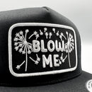 Blow Me "Dandelions" Funny Trucker Hat-2