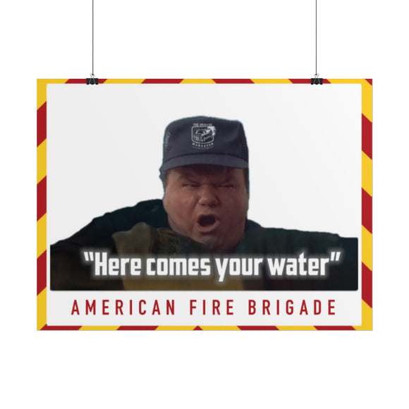 Here Comes Your Water Poster