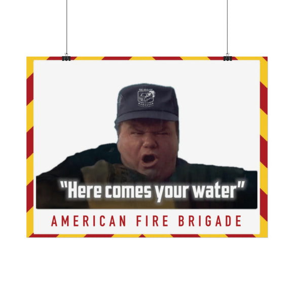 Here Comes Your Water Poster