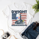 Eisenhangover 4th of July Shirt – Funny Dwight Eisenhower Boozy Tee-4
