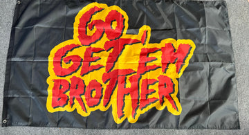 Go GET’EM Brothers