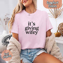 It’s Giving Wifey Comfort Colors Tee – Bride to Be or Wedding Gift Shirt-12