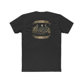 Laugh Now Cry Later Skeletons - Crew Tee