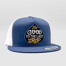 Good to the Last Drop Trucker Hat-4