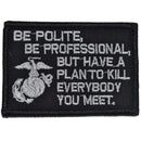 Be Polite, Be Professional USMC Mattis Quote - 2x3 Patch-2