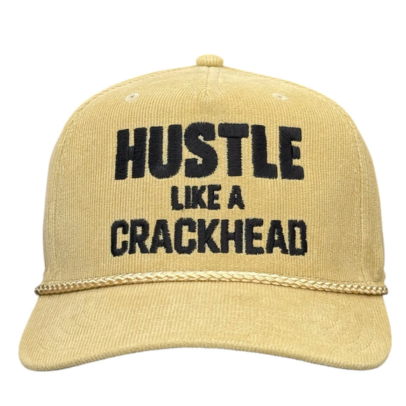 Hustle Like A Crackhead Custom Embroidered Hat