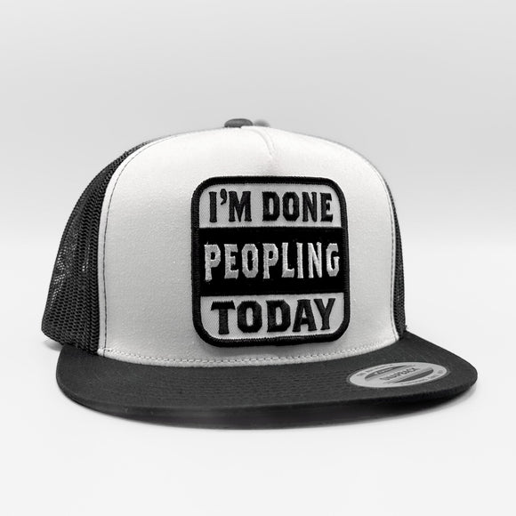 I'm Done Peopling Trucker Hat