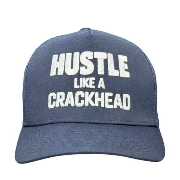 Hustle Like A Crackhead Custom Embroidered Hat