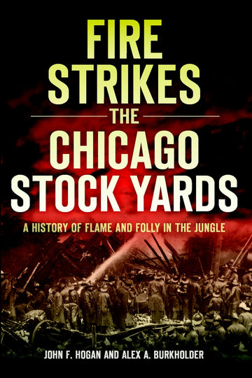 Fire Strikes the Chicago Stock Yards