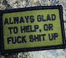 As Seen on Socials - Always Glad to Help, OR Fuck Shit Up - 2x3 Patch-1