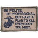 Be Polite, Be Professional USMC Mattis Quote - 2x3 Patch-5
