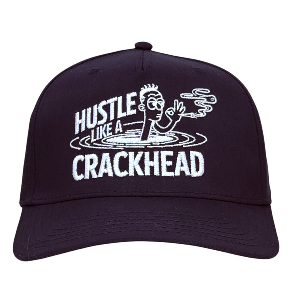 Hustle Like A Crackhead Custom Embroidered Hat