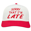 Sorry That I’m Late Hat Custom Embroidered-1
