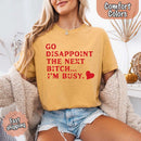 Comfort Colors Go Disappoint The Next Bitch T-Shirt-12
