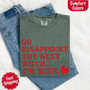 Comfort Colors Go Disappoint The Next Bitch T-Shirt-17