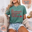Comfort Colors Go Disappoint The Next Bitch T-Shirt-18
