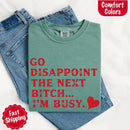 Comfort Colors Go Disappoint The Next Bitch T-Shirt-19