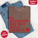Comfort Colors Go Disappoint The Next Bitch T-Shirt-21