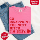 Comfort Colors Go Disappoint The Next Bitch T-Shirt-23