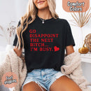 Comfort Colors Go Disappoint The Next Bitch T-Shirt-26