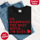 Comfort Colors Go Disappoint The Next Bitch T-Shirt-27