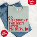 Comfort Colors Go Disappoint The Next Bitch T-Shirt-29