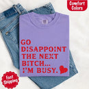 Comfort Colors Go Disappoint The Next Bitch T-Shirt-9
