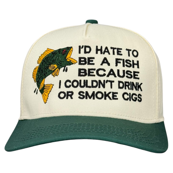 I’d Hate To Be A Fish Fishing Trucker Hat Funny Lake & Day Drinking Statement Cap