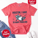 Houston I Have So Many Problems Raccoon Comfort Colors T-Shirt-15