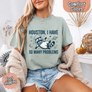 Houston I Have So Many Problems Raccoon Comfort Colors T-Shirt-16