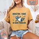 Houston I Have So Many Problems Raccoon Comfort Colors T-Shirt-24