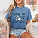 Houston I Have So Many Problems Raccoon Comfort Colors T-Shirt-6