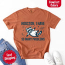 Houston I Have So Many Problems Raccoon Comfort Colors T-Shirt-9
