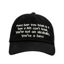 Every beer you drink is a beer Hat Custom Embroidered-1