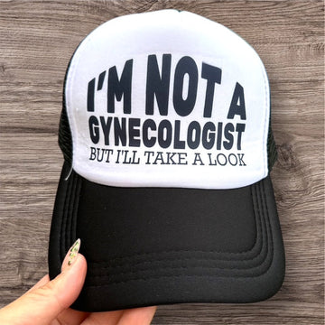 Trucker Hat -  "I'm Not a Gynecologist But I'll Take a Look"
