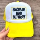 Trucker Hat -  "Show Me That Butthole"-1