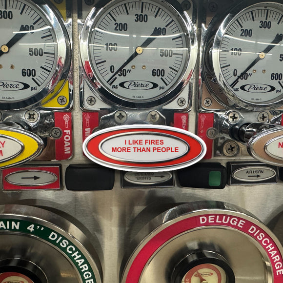 Pump Panel - "I like Fires more than people" Sticker