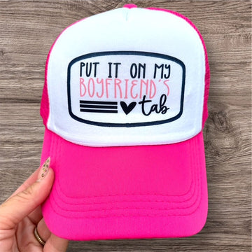 Trucker Hat -  "Put it on My Boyfriends Tab"