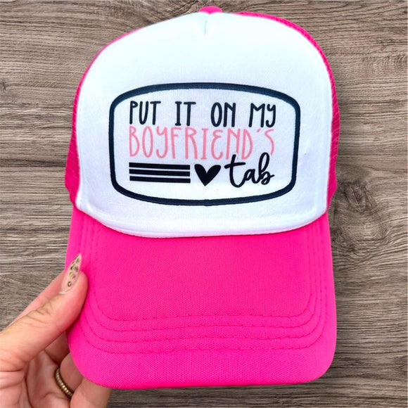 Trucker Hat -  "Put it on My Boyfriends Tab"