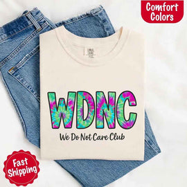 We Do Not Care Club Comfort Colors Tee – Vintage Unisex T-Shirt - 0