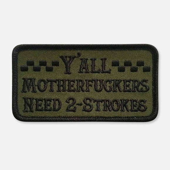 Y'ALL NEED 2-STROKES PATCH