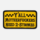 Y'ALL NEED 2-STROKES PATCH-4