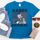 Abe Drinkin 4th of July Shirt – Abraham Lincoln Patriotic Drinking Tee-12