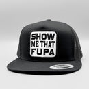 Show Me that FUPA Funny Trucker Hat-3