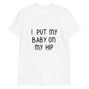 Baby On My Hip Tee-1