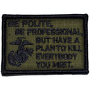 Be Polite, Be Professional USMC Mattis Quote - 2x3 Patch-6