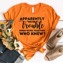 Apparently We're Trouble When We're Together Bachelorette Party T-Shirts-11