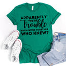 Apparently We're Trouble When We're Together Bachelorette Party T-Shirts-5