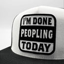 I'm Done Peopling Trucker Hat-2