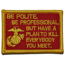 Be Polite, Be Professional USMC Mattis Quote - 2x3 Patch-1